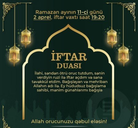 Ramazan ayının 11-ci gününün imsak, iftar və namaz vaxtları Ramazan ayının 11-ci gününün imsak, iftar və namaz vaxtları