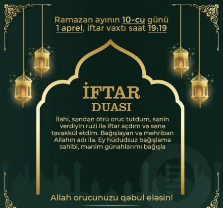 Ramazan ayının onuncu gününün iftar və namaz vaxtları 