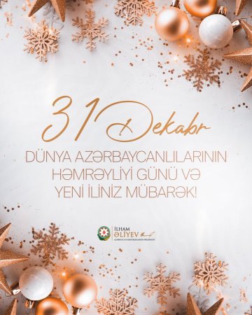 İlham Əliyev Dünya Azərbaycanlılarının Həmrəyliyi Günü və Yeni İllə bağlı paylaşım edib