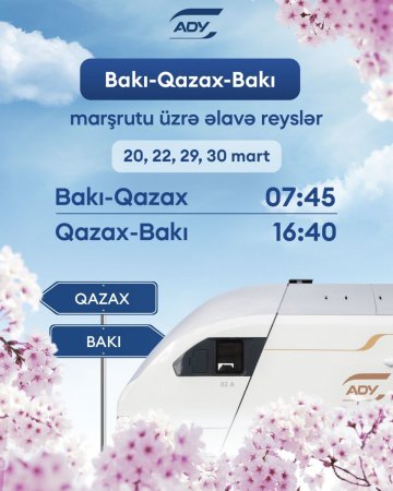 ADY Bakı-Qazax-Bakı marşrutu üzrə əlavə qatar reysləri təyin edir - CƏDVƏL